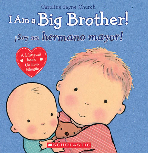 I Am a Big Brother! / !Soy un hermano mayor!