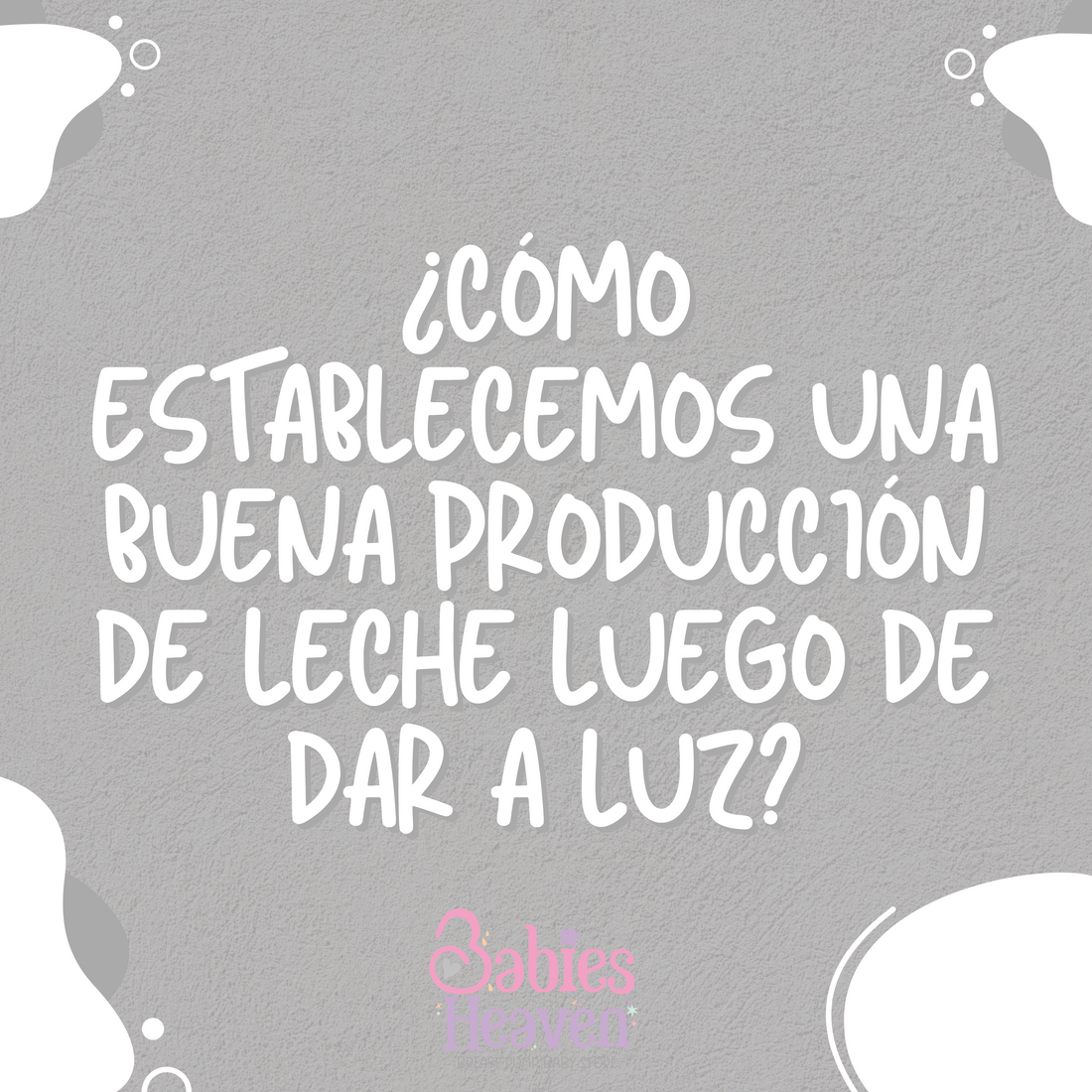 ¿Cómo establecemos una buena producción de leche luego de dar a luz?